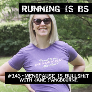 #143 - Menopause is Bullshit with Jane Pangbourne