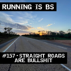 #157 - Straight Roads are Bullshit
