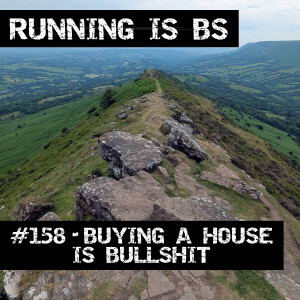 #158 - Buying a House is Bullshit