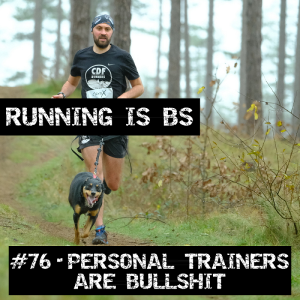 #76 - Personal Trainers are Bullshit
