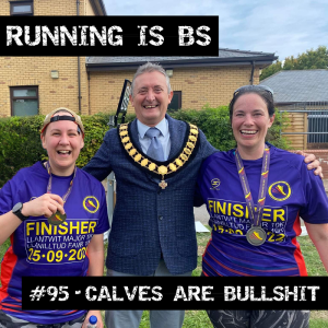 #95 - Calves are Bullshit