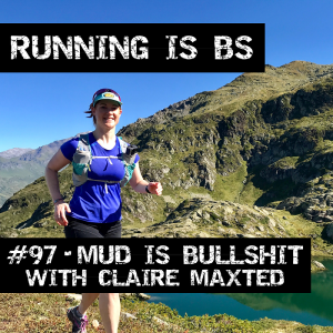 #97 - Mud is Bullshit with Claire Maxted