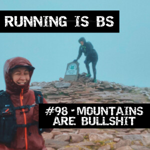 #98 - Mountains are Bullshit