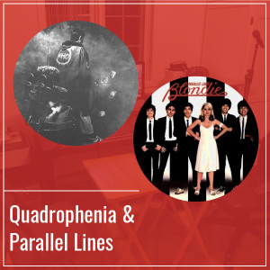 Quadrophenia & Parallel Lines - Épisode 24