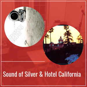 Sound of Silver & Hotel California - Épisode 30