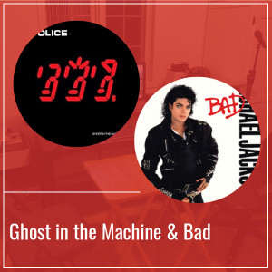 Ghost in the Machine & Bad - Épisode 31