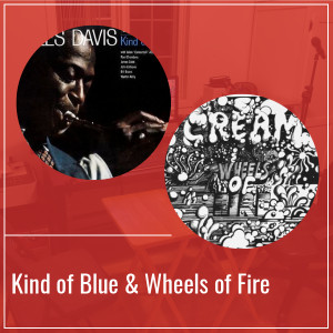 Kind of Blue & Wheels of Fire - Épisode 32