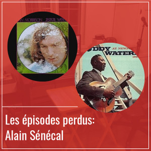 Les épisode perdus : Alain Sénécal - Épisode 14