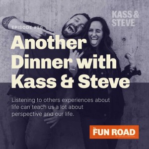 Another Dinner with Kass & Steve