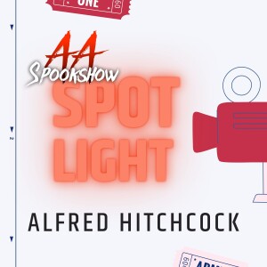 Spookshow Spotlight: Alfred Hitchcock