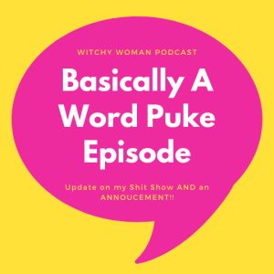 Basically A Word Puke Episode