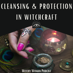 Cleansing And Protection In Witchcraft