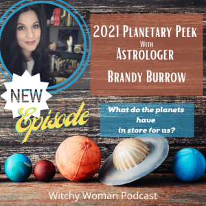 2021 Planetary Peek with Astrologer Brandy Burrow