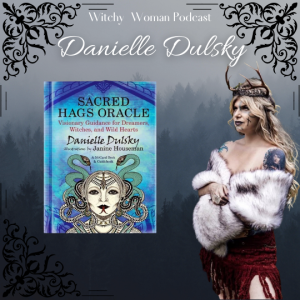 Danielle Dulsky - Sacred Hags Oracle Deck