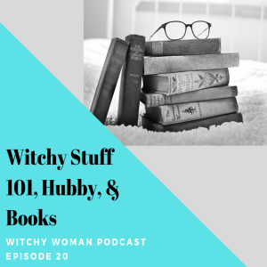 Witchy Stuff 101, Hubby, And Books