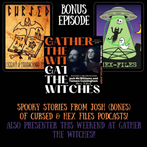 Bones from Cursed and Hex Files Podcasts- Spooky Stories And Gather The Witches