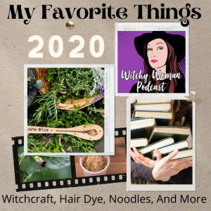 My Favorite Things of 2020 - Witchcraft, Hair Dye, Noodles, And More!