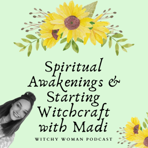 Spiritual Awakening And Starting Witchcraft with Madi
