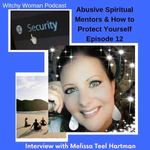 Abusive Spiritual Leaders, Protection, & Melissa Teel Hartman-Ep 12