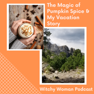 The Magic Of Pumpkin Spice And My Vacation Story