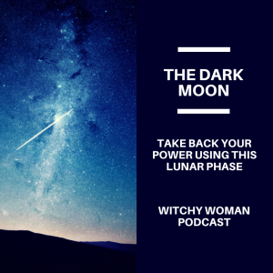 The Dark Moon And Taking Back Your Power