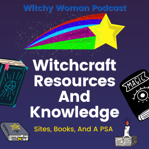 Witchcraft Resources And Knowledge -Books, Sites, And A PSA