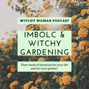 Imbolc And Witchy Gardening