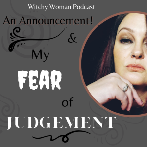 An Announcement And My FEAR of JUDGEMENT