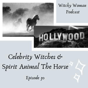 Celebrity Witches And Spirit Animal The Horse