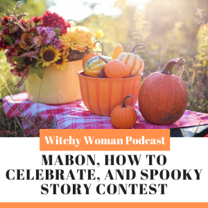 Mabon, How to Celebrate, And Spooky Story Contest
