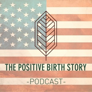 Episode #12 US roadtrip  - Amy‘s Home Birth Story