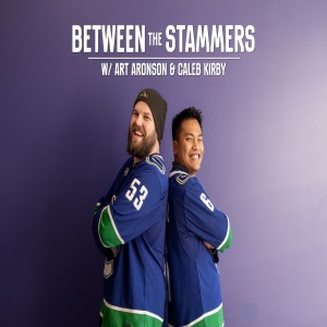 Between The Stammers (Canucks Cast) Ep 17 Jan 18/19