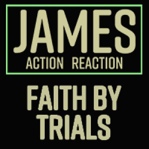 James: Faith By Trials