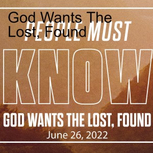God Wants The Lost, Found