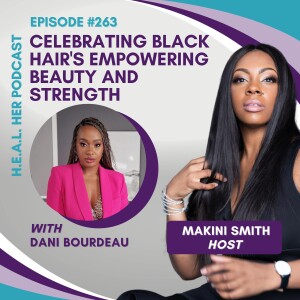Dani Bourdeau "Celebrating Black Hair's Empowering Beauty and Strength"