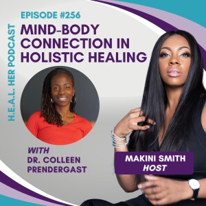 Dr. Colleen Prendergast "Mind Body Connection In Holistic Healing"