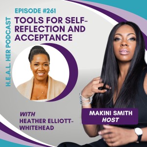 Heather Elliott-Whitehead "Tools For Self-Reflection And Acceptance"