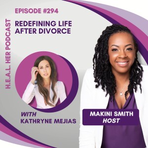 Kathryne Mejias "Redefining Life After Divorce"