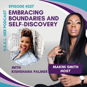 Kishshana Palmer "Embracing Boundaries And Self-Discovery"