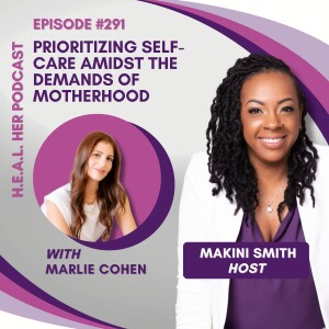 Marlie Cohen "Prioritizing Self-Care Amidst the Demands of Motherhood"