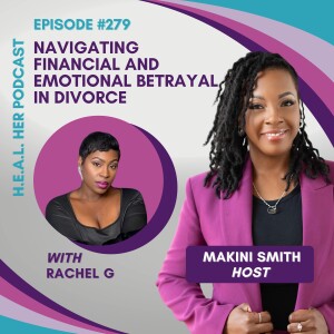 Rachel G "Navigating Financial and Emotional Betrayal in Divorce"