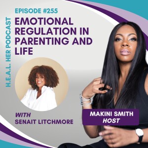 Senait Litchmore "Emotional Regulation in Parenting and Life"