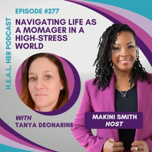 Tanya Deonarine "Navigating Life as a Momager in a High-Stress World"