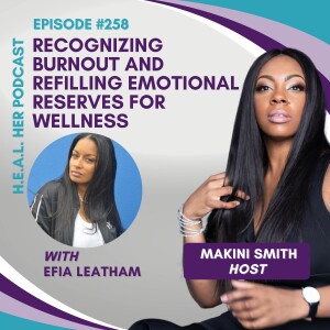 Efia Leatham "Recognizing Burnout and Refilling Emotional Reserves for Wellness"