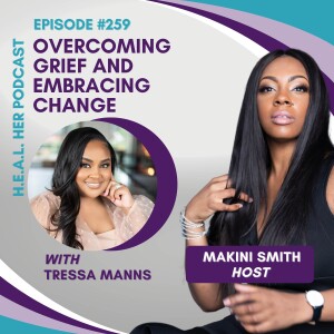 Tressa Manns "Overcoming Grief and Embracing Change"