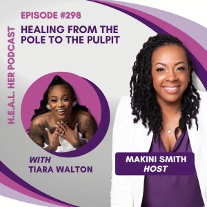 Tiara R Walton "Healing From The Pole To The Pulpit"