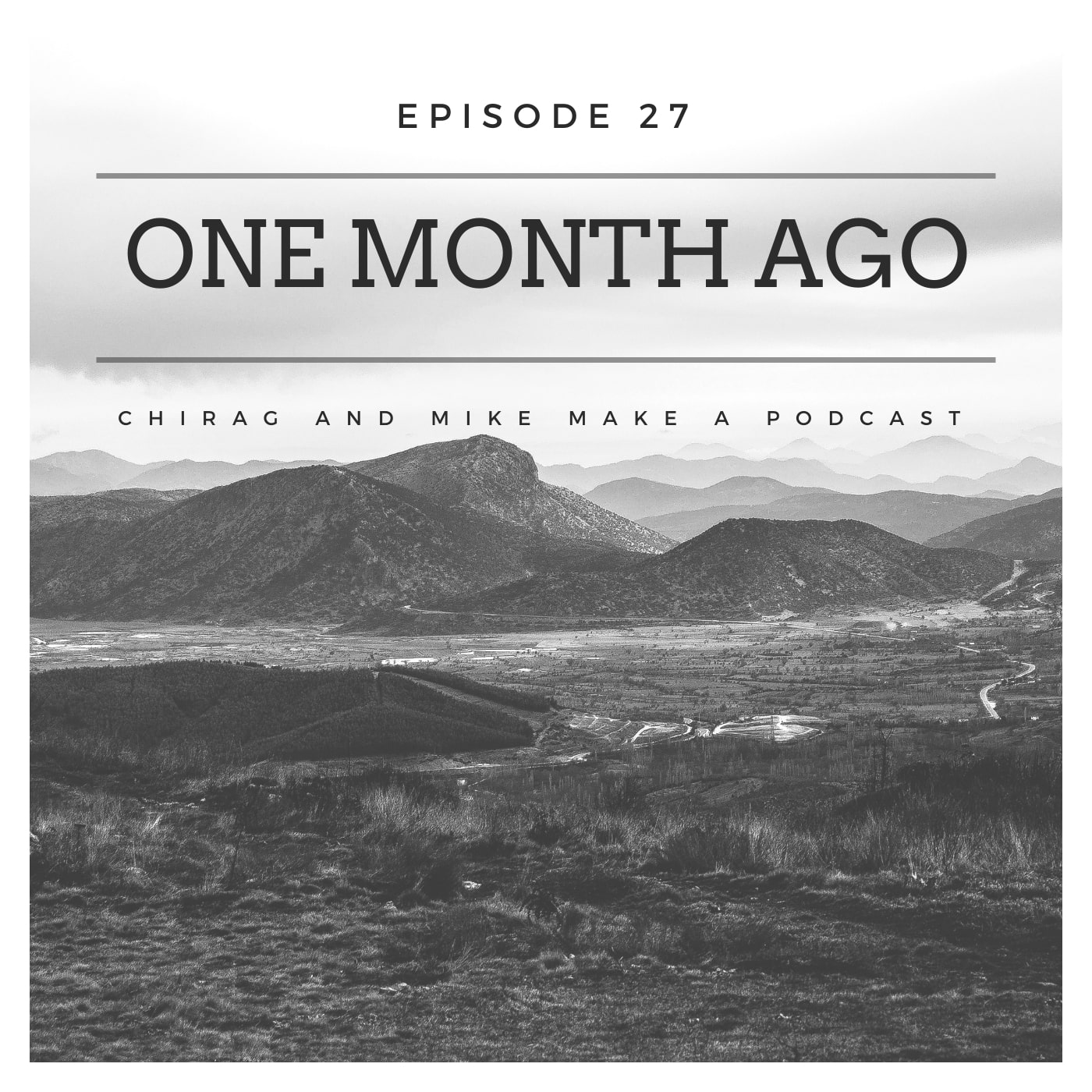Episode 27: One Month Ago