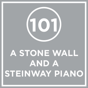 #101 - A Stone Wall And A Steinway Piano