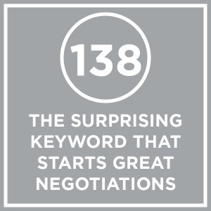 #138 - The Surprising Keyword That Start Great Negotiations