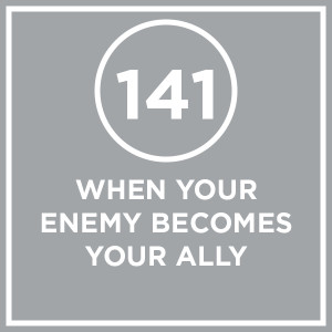 #141 - When Your Enemy Becomes Your Ally